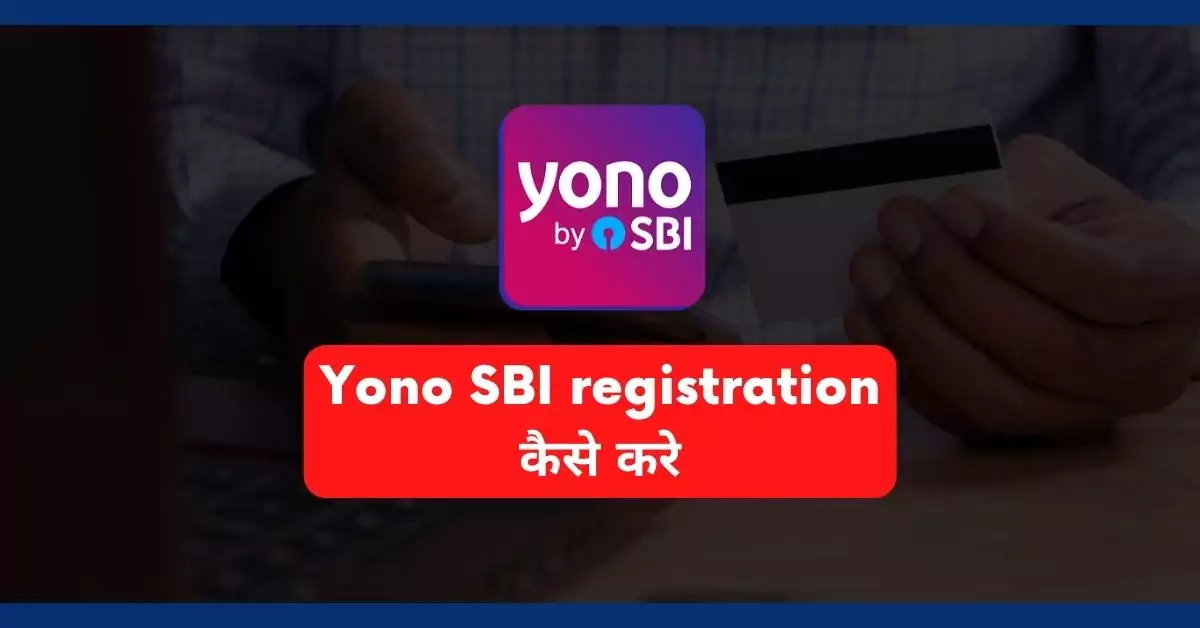 This is a featured image which describes that this article is on Yono SBI registration कैसे करे